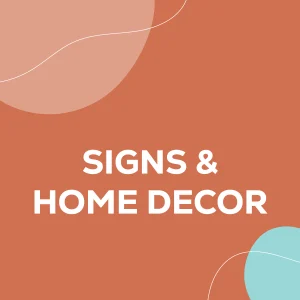 Signs & Home Decor