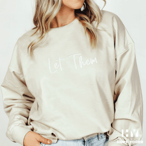 Embroidered Sweatshirt - Let Them - 3D Puff Embroidery